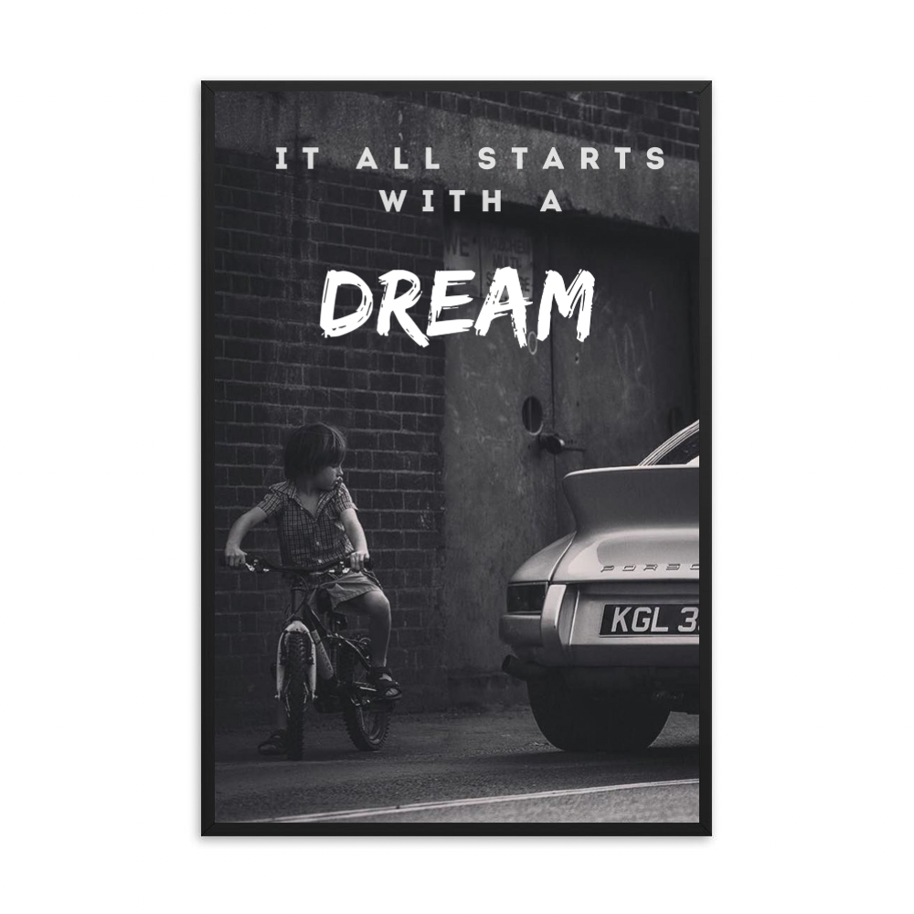 IT ALL STARTS WITH A DREAM.